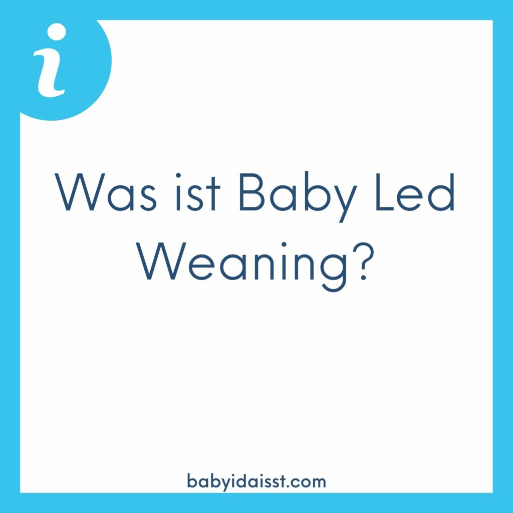Was ist Baby Led Weaning?