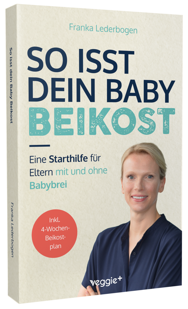 So isst dein Baby Beikost: Buch und Ratgeber zur Beikosteinführung