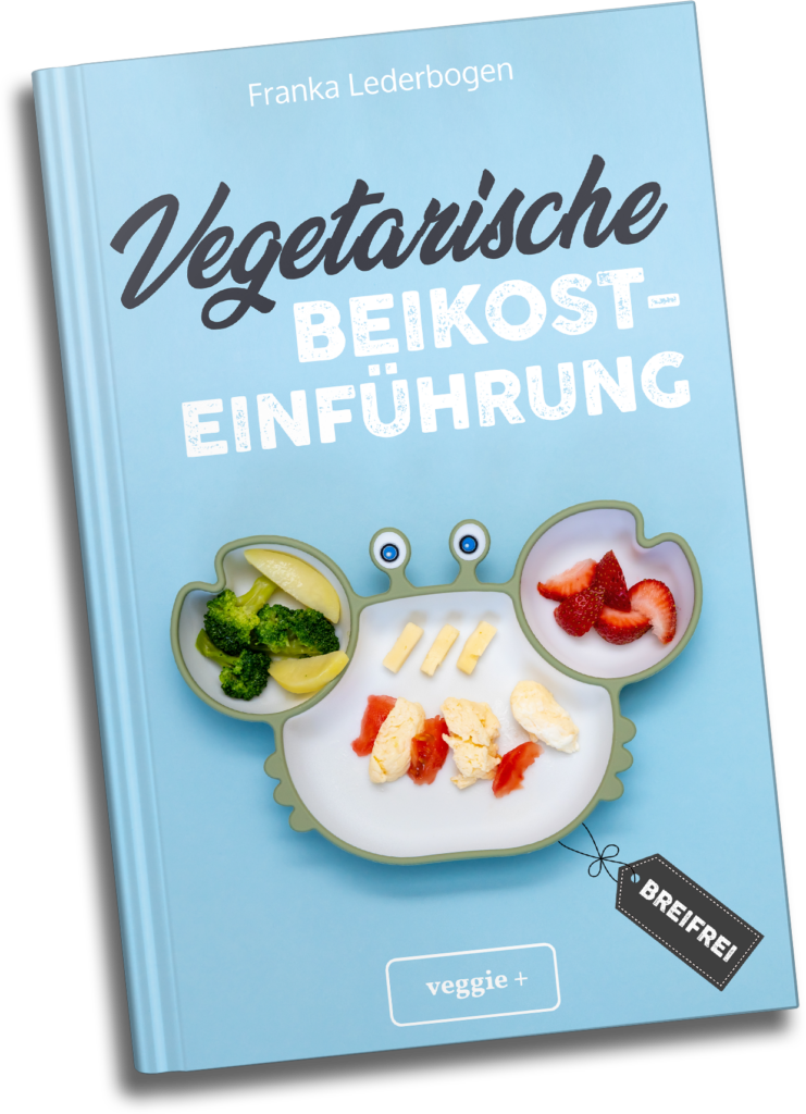 Vegetarische Beikosteinführung breifrei Das große Kochbuch für breifreie Beikostrezepte ohne Fleisch vegetarisch babyfreundlich