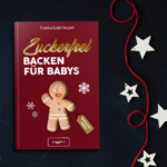 Zuckerfreies Weihnachtsgebäck für Babys