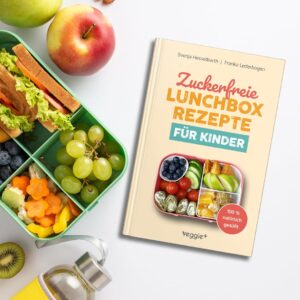 Zuckerfreie Lunchbox-Rezepte für Kinder ab 3 Jahre 1