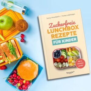 Zuckerfreie Lunchbox-Rezepte für Kinder ab 3 Jahre 1