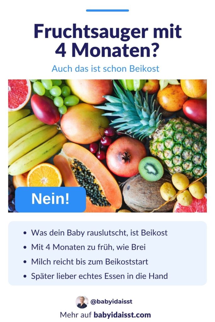 Fruchtsauger mit 4 Monaten? Nein, auch das ist schon Beikost